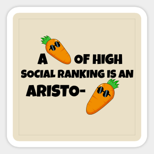 A carrot of high social ranking is Aristotle Sticker